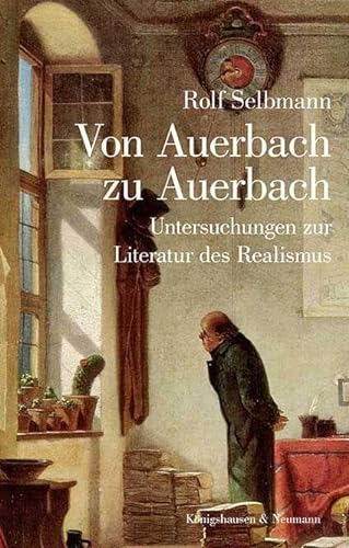 Von Auerbach zu Auerbach: Untersuchungen zur Literatur des Realismus von Königshausen u. Neumann
