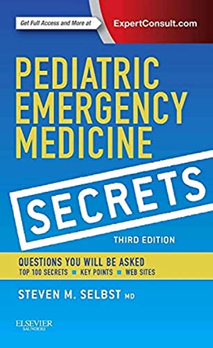 Pediatric Emergency Medicine Secrets: Questions You Will be Asked. Top 100 Secrets, Key Points, WEB Sites. Expert Consult.com von Saunders