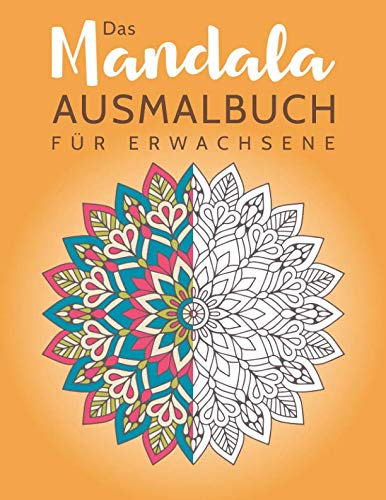 Das Mandala Ausmalbuch für Erwachsene: Ausmalen und entspannen zur Stressbewältigung und für mehr Achtsamkeit (inkl. 100 zusätzliche Mandalas zum Ausdrucken) (Mandala Malbuch für Erwachsene, Band 3) von Selbstimpuls Verlag