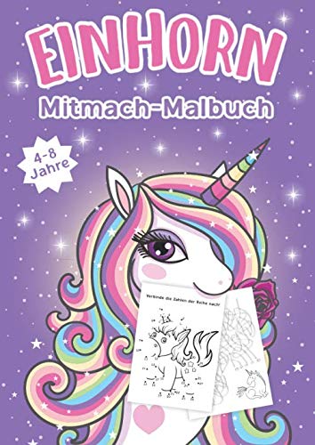 Einhorn Mitmach-Malbuch: Ein Malbuch zum Rätseln und Knobeln für Kinder Einhorn Mitmach-Malbuch: Ein Malbuch zum Rätseln und Knobeln für Kinder