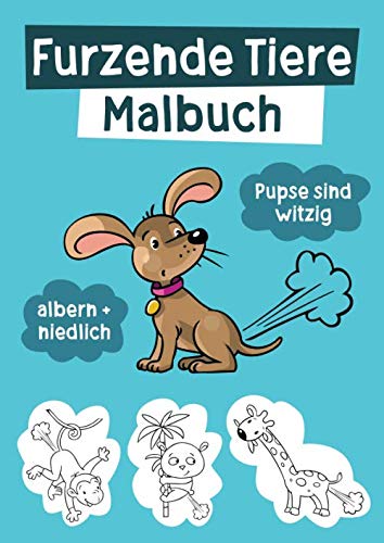 Furzende Tiere Malbuch: Witzige Ausmalbilder für Kinder und Erwachsene Furzende Tiere Malbuch: Witzige Ausmalbilder für Kinder und Erwachsene von Selbstimpuls Verlag
