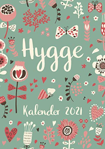 Hygge Kalender 2021: Terminplaner mit Platz für hyggelige Momente - Wochenplaner für das Jahr 2021. Format: DIN A5