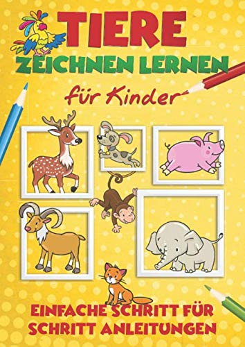 Tiere zeichnen lernen für Kinder: Einfache Schritt für Schritt Anleitungen von Selbstimpuls Verlag