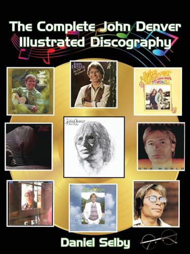 The Complete John Denver Illustrated Discography von BearManor Media