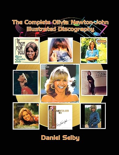 The Complete Olivia Newton-John Illustrated Discography von BearManor Media