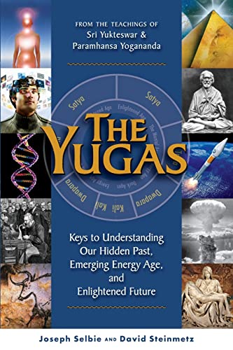 The Yugas: Keys to Understanding Our Hidden Past, Emerging Energy Age, and Enlightened Future von Crystal Clarity Publishers