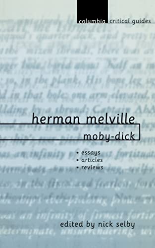 Herman Melville: Moby-Dick: Essays ? Articles ? Reviews (Columbia Critical Guides) von Columbia University Press