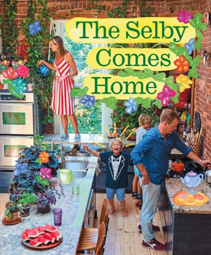 The Selby Comes Home: An Interior Design Book for Creative Families von Abrams & Chronicle Books