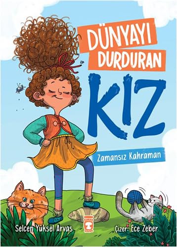 Dünyayı Durduran Kız - Zamansız Kahraman: Halkın Kahramanı DDK Dünyayı Kurtarmaya Geliyor! von Timaş Çocuk