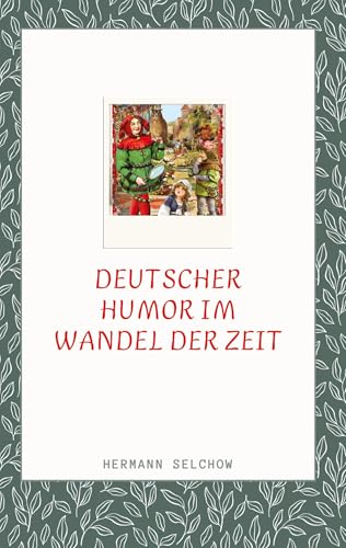 Deutscher Humor im Wandel der Zeit: Finden Sie das witzig? Deutscher Humor im Wandel der Zeit: Finden Sie das witzig? von tredition
