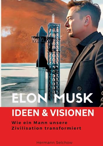 Elon Musk - Ideen & Visionen: Wie ein Mann unsere Zivilisation transformiert Elon Musk - Ideen & Visionen: Wie ein Mann unsere Zivilisation transformiert von tredition