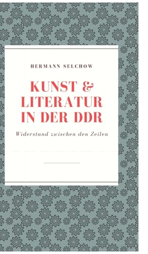 Kunst & Literatur in der DDR: Widerstand zwischen den Zeilen Kunst & Literatur in der DDR: Widerstand zwischen den Zeilen