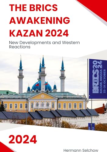 The BRICS Awakening Kazan 2024: New Developments and Western Reactions The BRICS Awakening Kazan 2024: New Developments and Western Reactions von tredition