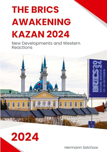 The BRICS Awakening Kazan 2024: New Developments and Western Reactions The BRICS Awakening Kazan 2024: New Developments and Western Reactions von tredition