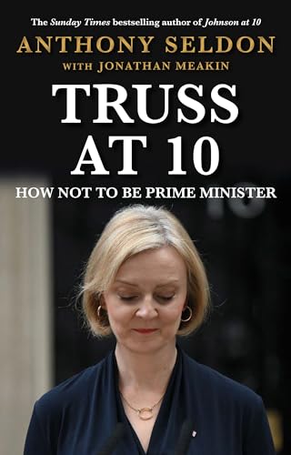 Truss at 10: 49 Days That Changed Britiain (Prime Ministers at 10) von Atlantic Books