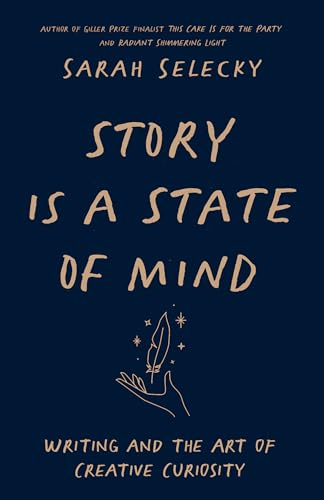 Story Is A State of Mind: Writing and the Art of Creative Curiosity von Assembly Press