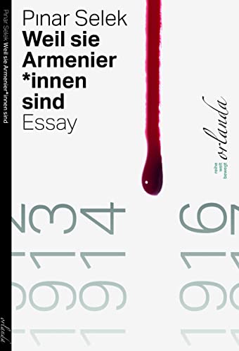 Weil sie Armenier*innen sind: Essay (welt bewegt) von Orlanda Verlag GmbH
