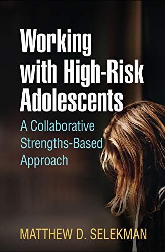 Working with High-Risk Adolescents: A Collaborative Strengths-Based Approach von Taylor & Francis