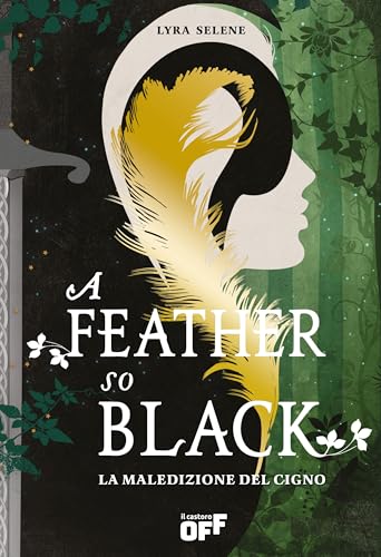 A feather so black. La maledizione del cigno (Il Castoro bambini) von Il Castoro