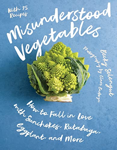 Misunderstood Vegetables: How to Fall in Love With Sunchokes, Rutabaga, Eggplant and More