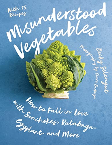 Misunderstood Vegetables: How to Fall in Love With Sunchokes, Rutabaga, Eggplant and More von Countryman Press Inc.