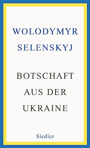 Botschaft aus der Ukraine: Die Autorenerlöse aus dem Verkauf dieses Buches gehen an United24, eine von Wolodymyr Selenskyj ins Leben gerufene ... für die Unterstützung der Ukraine sammelt. von Siedler