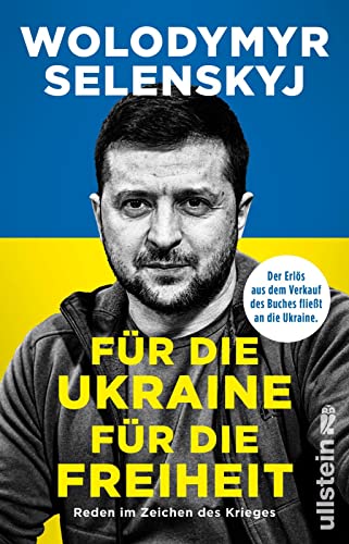 Für die Ukraine - für die Freiheit: Reden im Zeichen des Krieges | Alle Gewinne aus dem Verkauf des Buches fließen an die ukrainische Bevölkerung.