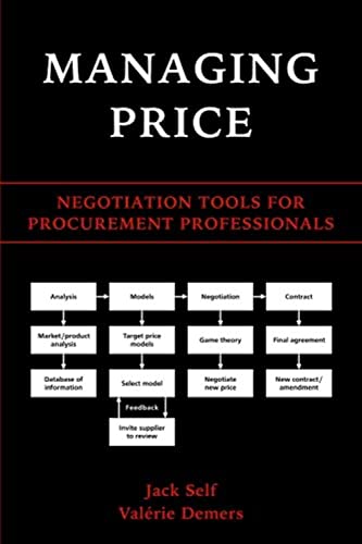 Managing Price: Negotiation Tools for Procurement Professionals von Jack Self