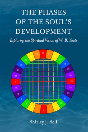 The Phases of the Soul's Development: Exploring the Spiritual Vision of W. B. Yeats von Mystery School Press