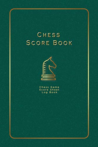 Chess Scorebook: Chess Game Score Sheet Log Book for Chess Players - Green