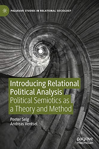 Introducing Relational Political Analysis: Political Semiotics as a Theory and Method (Palgrave Studies in Relational Sociology) von MACMILLAN