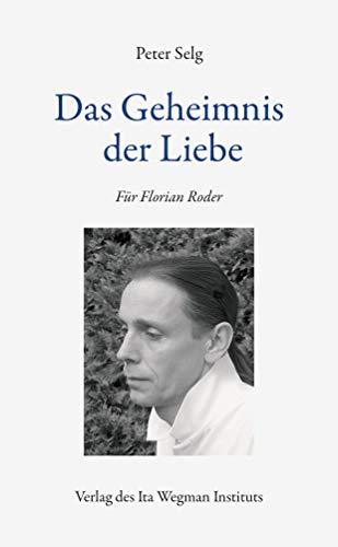 Das Geheimnis der Liebe: für Florian Roder