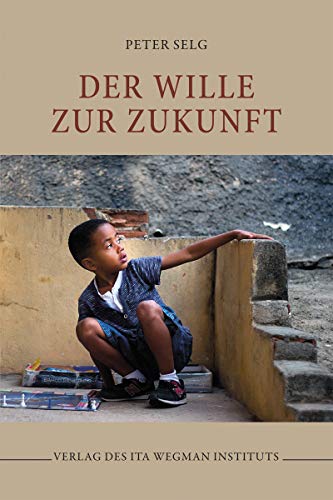 Der Wille zur Zukunft Der Wille zur Zukunft