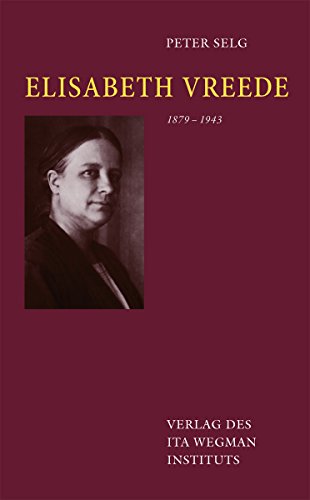 Elisabeth Vreede: 1879-1943 Elisabeth Vreede: 1879-1943