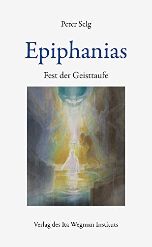 Epiphanias: Fest der Geisttaufe Epiphanias: Fest der Geisttaufe