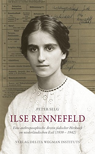 Ilse Rennefeld: Eine anthroposophische Ärztin jüdischer Herkunft im niederländischen Exil (1939 – 1942)