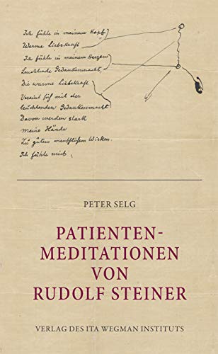 Patienten-Meditationen von Rudolf Steiner Patienten-Meditationen von Rudolf Steiner