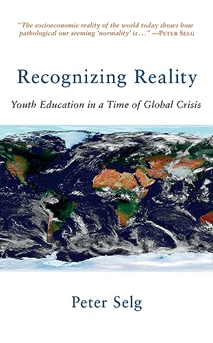 Recognizing Reality: Youth Education in a Time of Global Crisis Recognizing Reality: Youth Education in a Time of Global Crisis