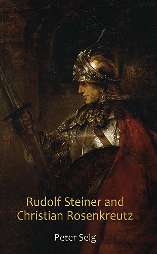 Rudolf Steiner and Christian Rosenkreutz Rudolf Steiner and Christian Rosenkreutz