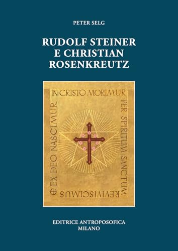 Rudolf Steiner e Christian Rosenkreutz Rudolf Steiner e Christian Rosenkreutz von Editrice Antroposofica