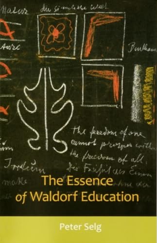 The Essence of Waldorf Education The Essence of Waldorf Education