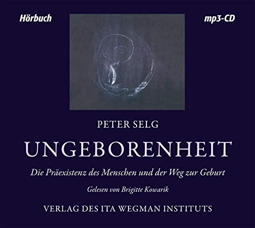 Ungeborenheit: Die Präexistenz des Menschen und der Weg zur Geburt Ungeborenheit: Die Präexistenz des Menschen und der Weg zur Geburt