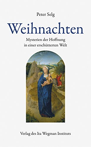 Weihnachten: Mysterien der Hoffnung in einer erschütterten Welt Weihnachten: Mysterien der Hoffnung in einer erschütterten Welt