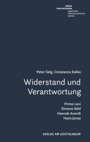 Widerstand und Verantwortung (Edition Freie Hochschule) von Verlag am Goetheanum