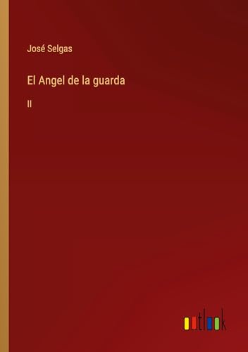 El Angel de la guarda: II von Outlook Verlag