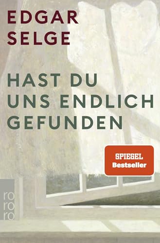 Hast du uns endlich gefunden: Der preisgekrönte SPIEGEL Bestseller als Taschenbuch von Rowohlt Taschenbuch