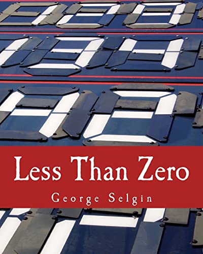 Less Than Zero (Large Print Edition): The Case for a Falling Price Level in a Growing Economy