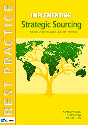 Implementing Strategic Sourcing: a manager`s guide to world class best practices (Best Practice: Business Management) von Van Haren Publishing