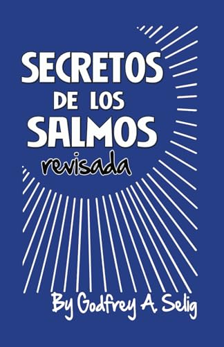Secretos de los Salmos: La Guía Mística: Descifrando el Poder Espiritual de los Salmos Bíblicos Secretos de los Salmos: La Guía Mística: Descifrando el Poder Espiritual de los Salmos Bíblicos