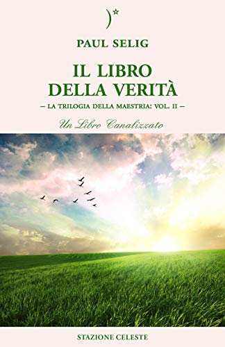 Il libro della verità. La trilogia della maestria (Vol. 2) (Biblioteca celeste)